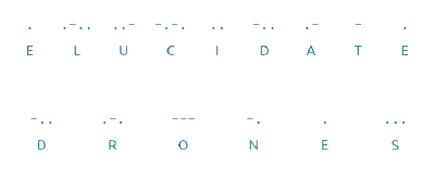 Elucidate Drones in Morse Code